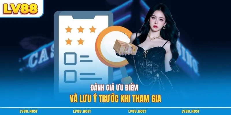 Đánh giá ưu điểm và lưu ý trước khi tham gia
