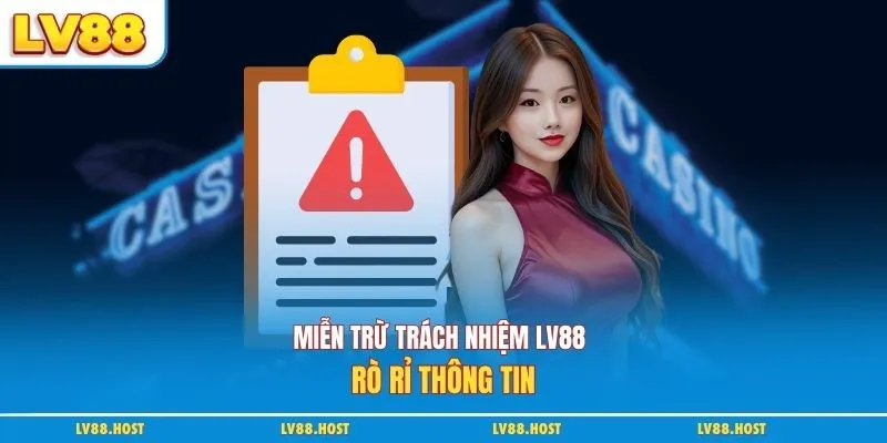 Miễn trừ trách nhiệm LV88 rò rỉ thông tin