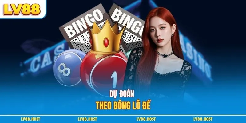 Dự đoán theo bóng lô đề
